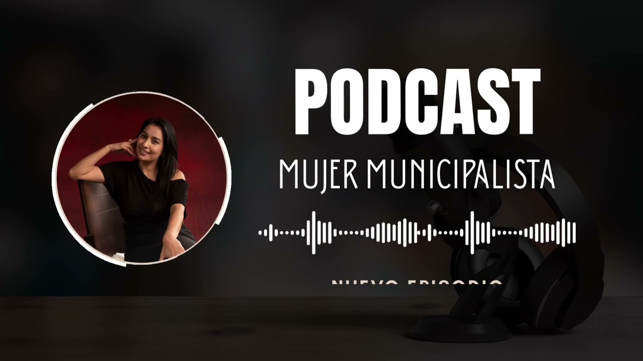 Ep. 1 - &iquest;Qui&eacute;n es Mujer Municipalista?