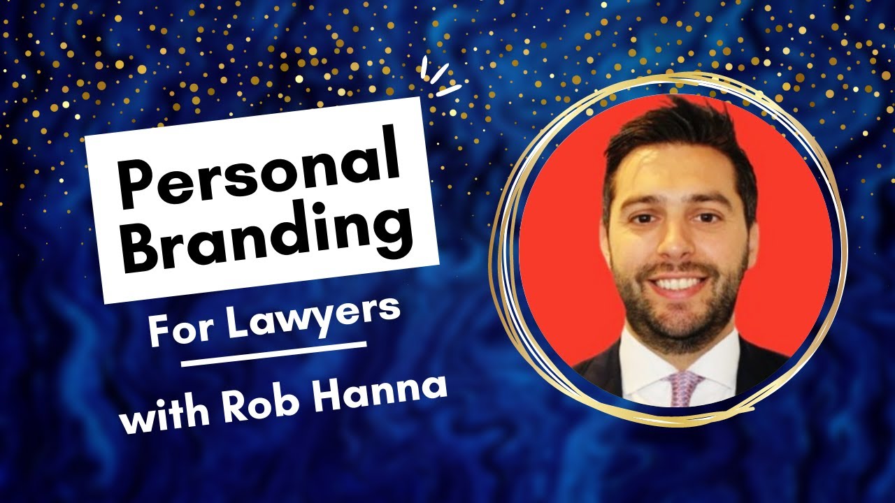 Personal Branding for Lawyers - with Rob Hanna & Daisy Doardo