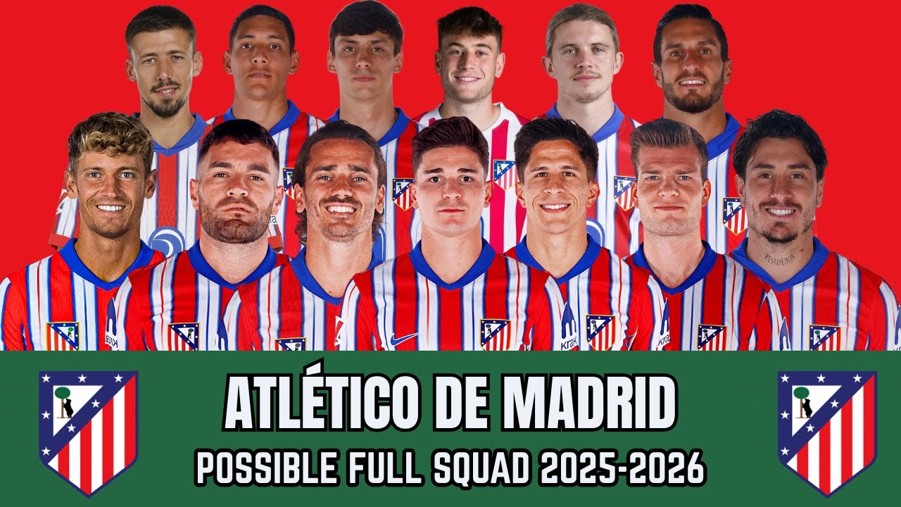 ATLÉTICO DE MADRID Possible Squad Comparison 2025-26 | Players, Countries & Position