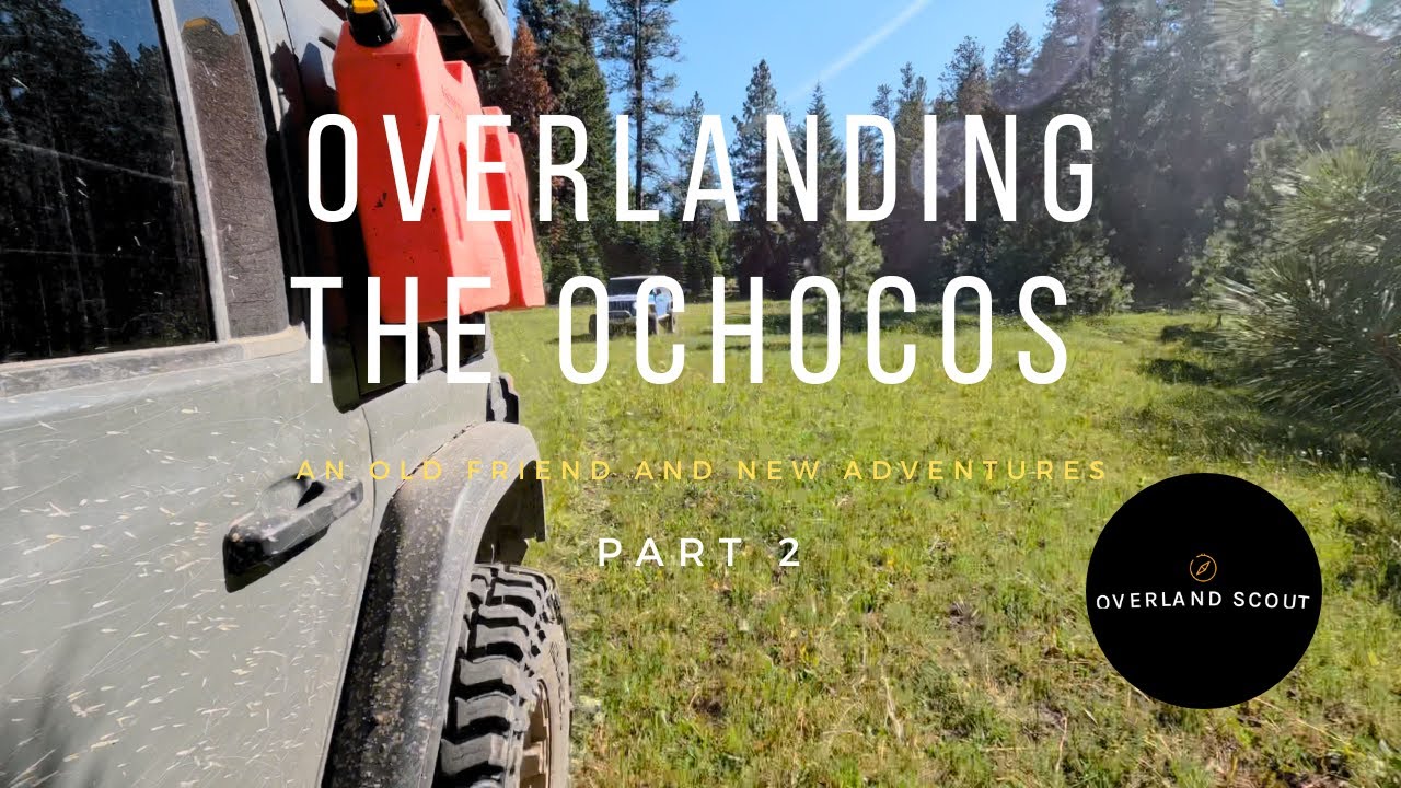 Oregon Overlanding - Exploring the Ochoco Mountains - Part 2