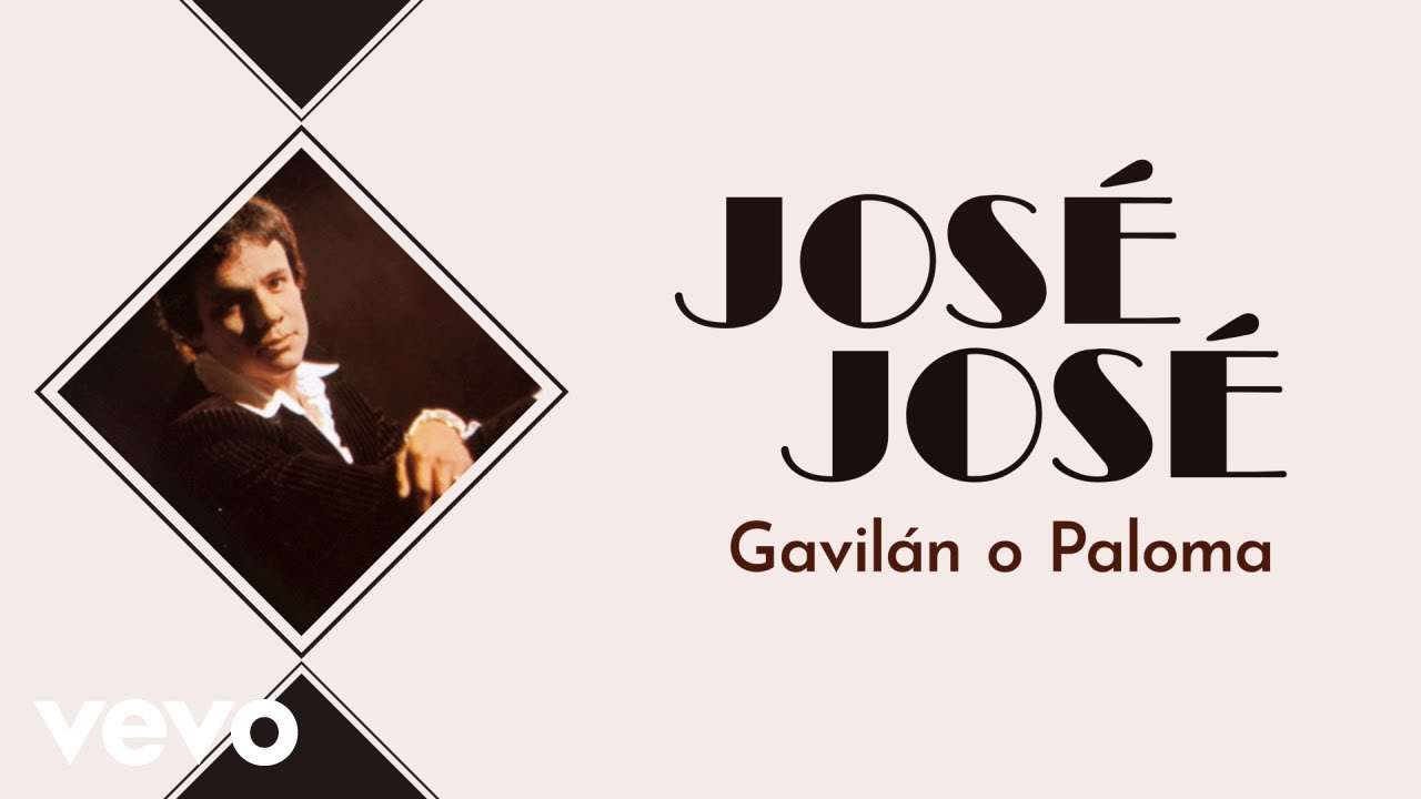 José José - Gavilán o Paloma (Letra Oficial)