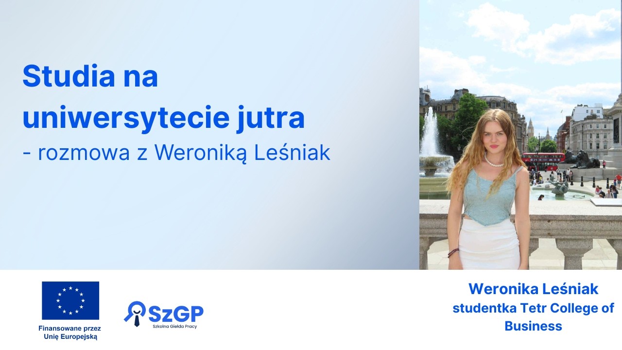 Studia na uniwersytecie jutra - rozmowa z Weroniką Leśniak