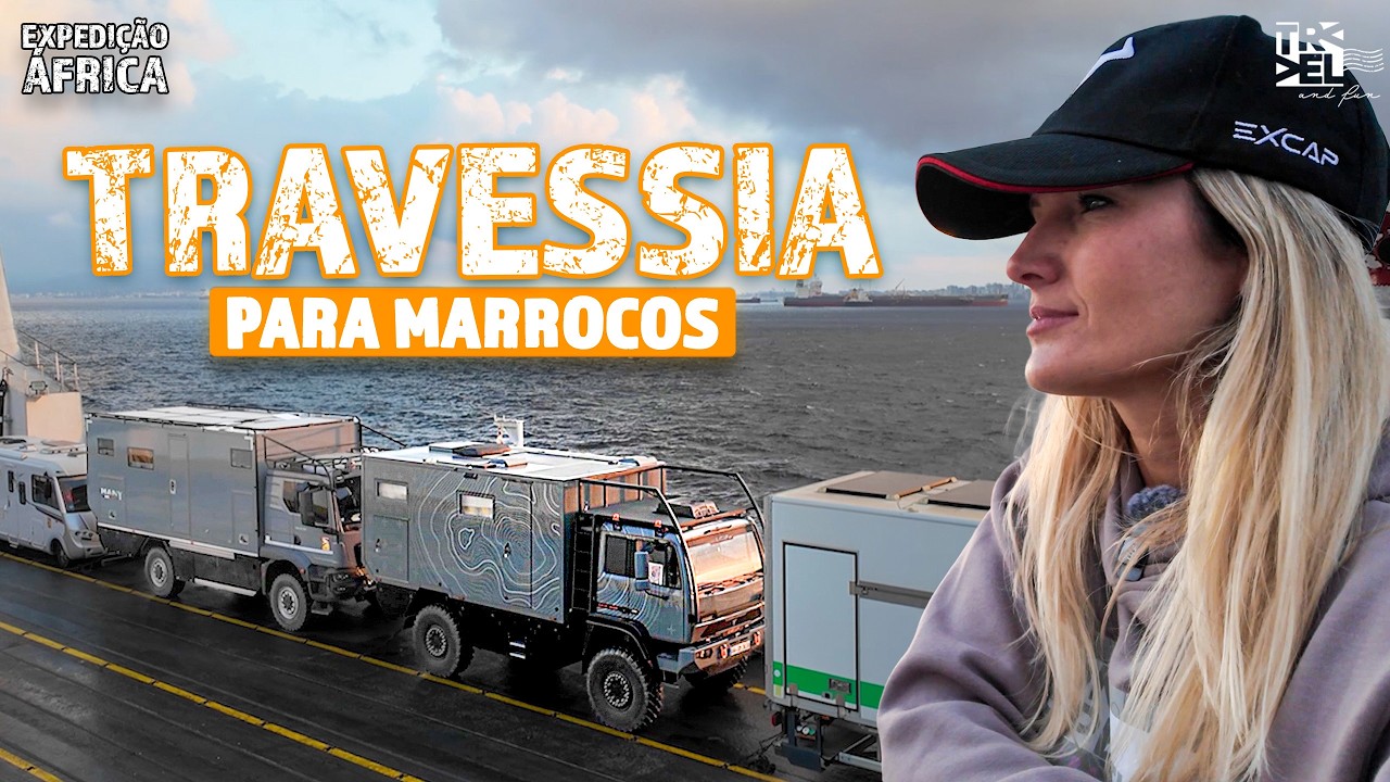 Deixamos a Europa de Caminh&atilde;o de Expedi&ccedil;&atilde;o: Espanha a Marrocos pelo Estreito de Gibraltar I Ep 238