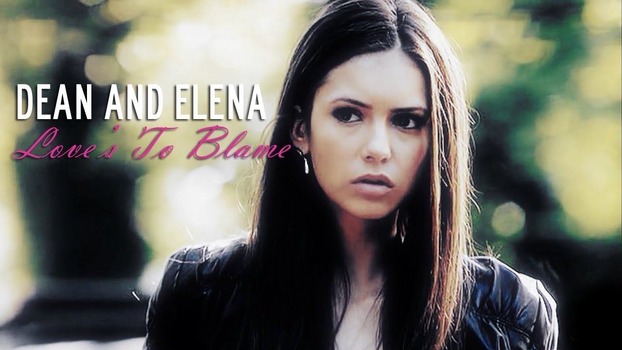 Dean + Elena | Love's To Blame [AU]