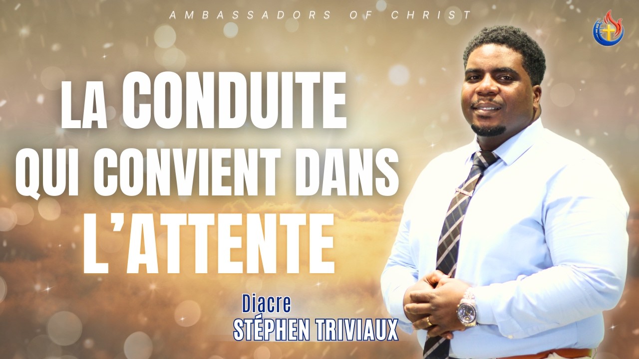 LA CONDUITE QUI CONVIENT DANS L’ATTENTE