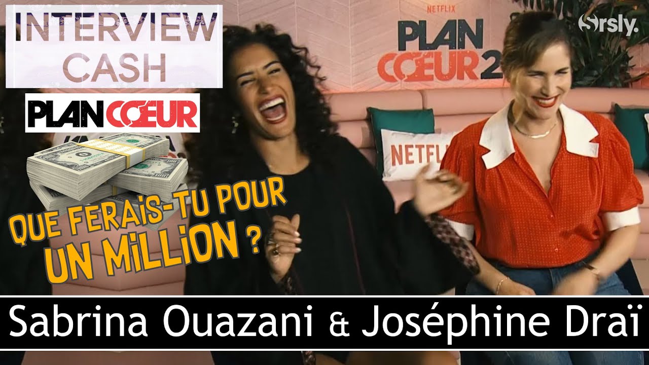 💰 PLAN COEUR Saison 2 : l'interview CA$H de Sabrina Ouazani et Joséphine Draï (The Hookup Plan)