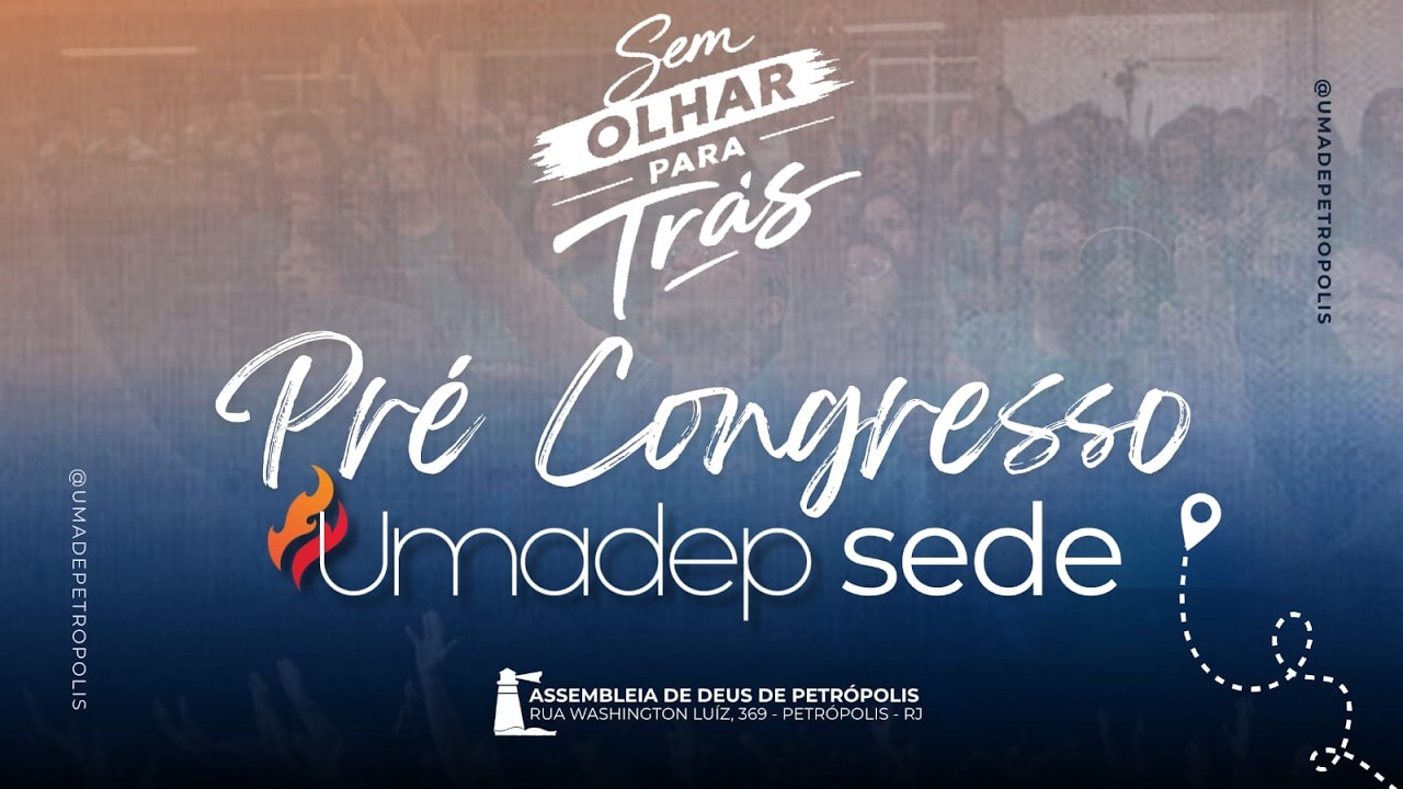 Pr&eacute; Congresso da UMADEP Sede 2K26 | Dia 1 | AD Petr&oacute;polis | 10/04/2026