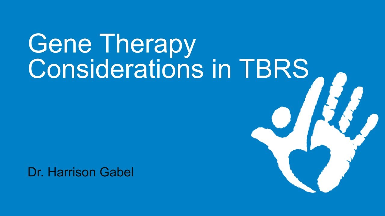 Gene Therapy Considerations for TBRS