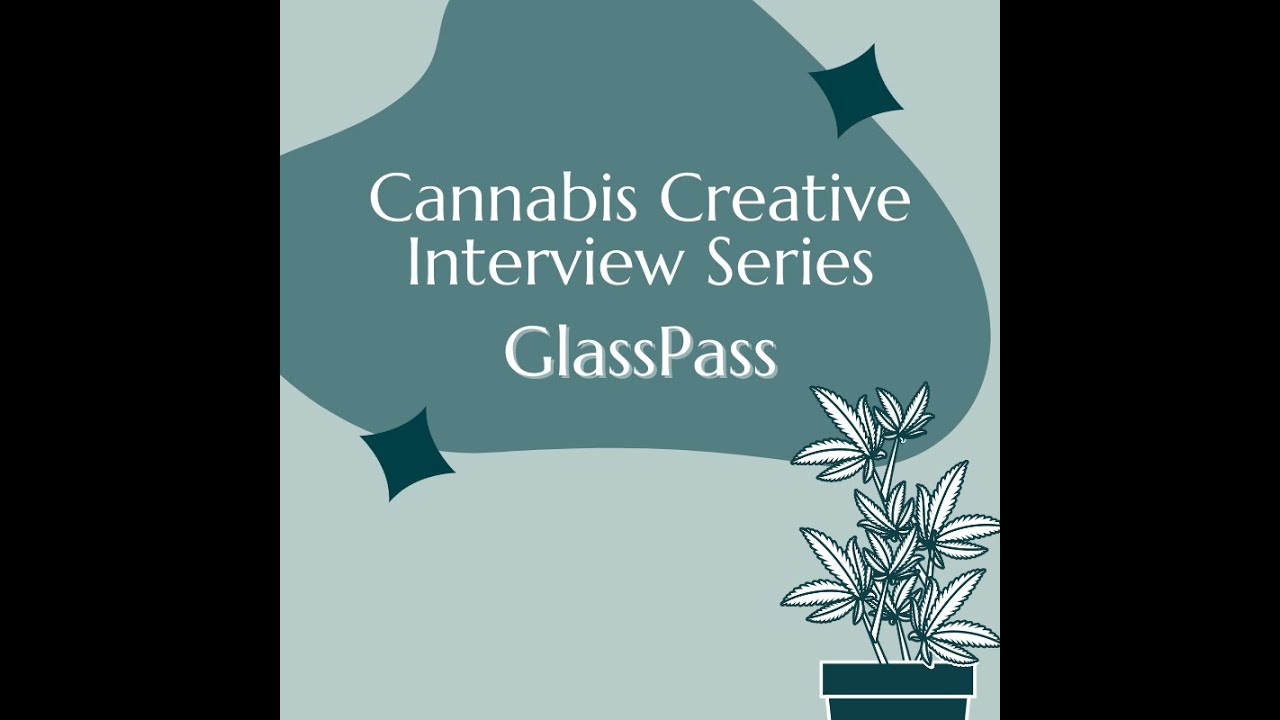 Cannabis Creative Interview: GlassPass