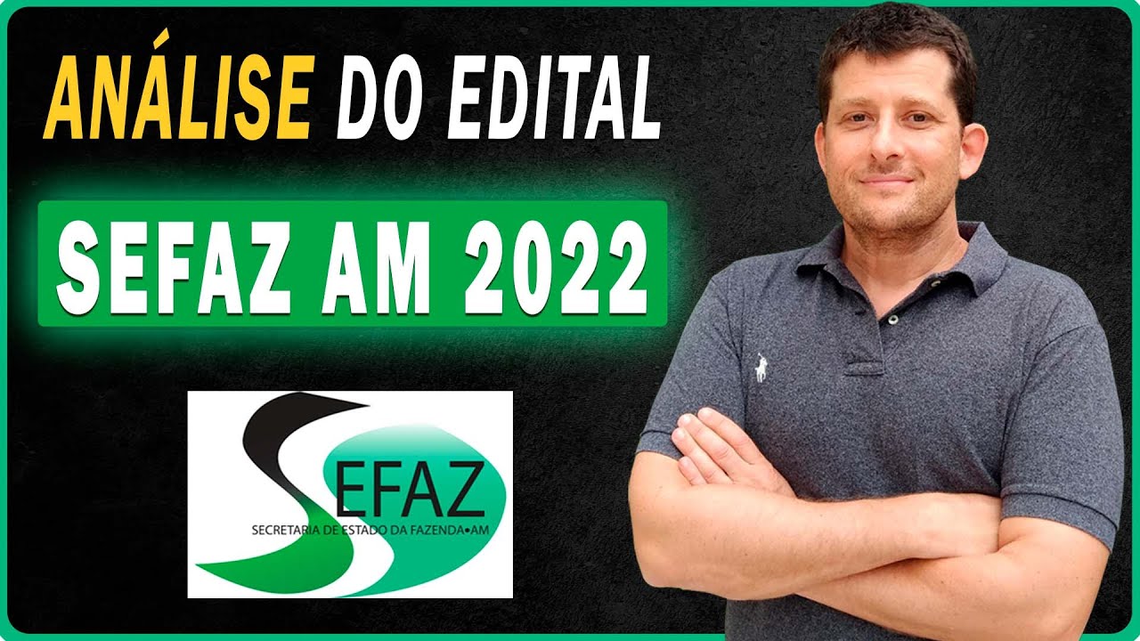 [An&aacute;lise Detalhada] Concurso SEFAZ AM - Edital 2022