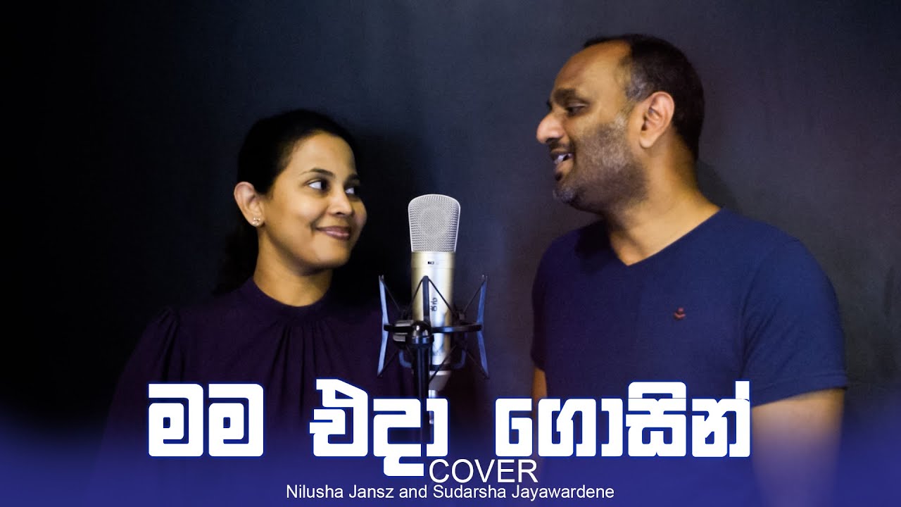 Mama Eda Gosin - Cover | Nilusha Jansz and Sudarsha Jayawardene