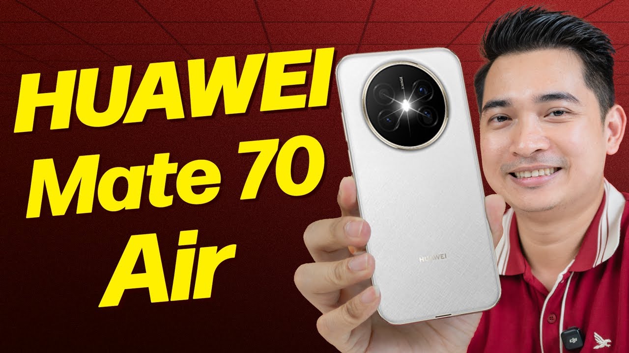 Trải nghiệm HUAWEI Mate 70 Air: nên xem video này trước khi mua !!!
