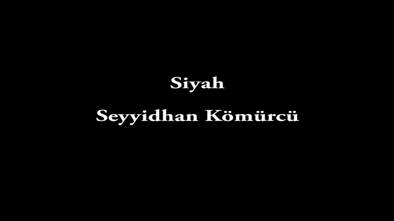 Seyyidhan Kömürcü-Siyah