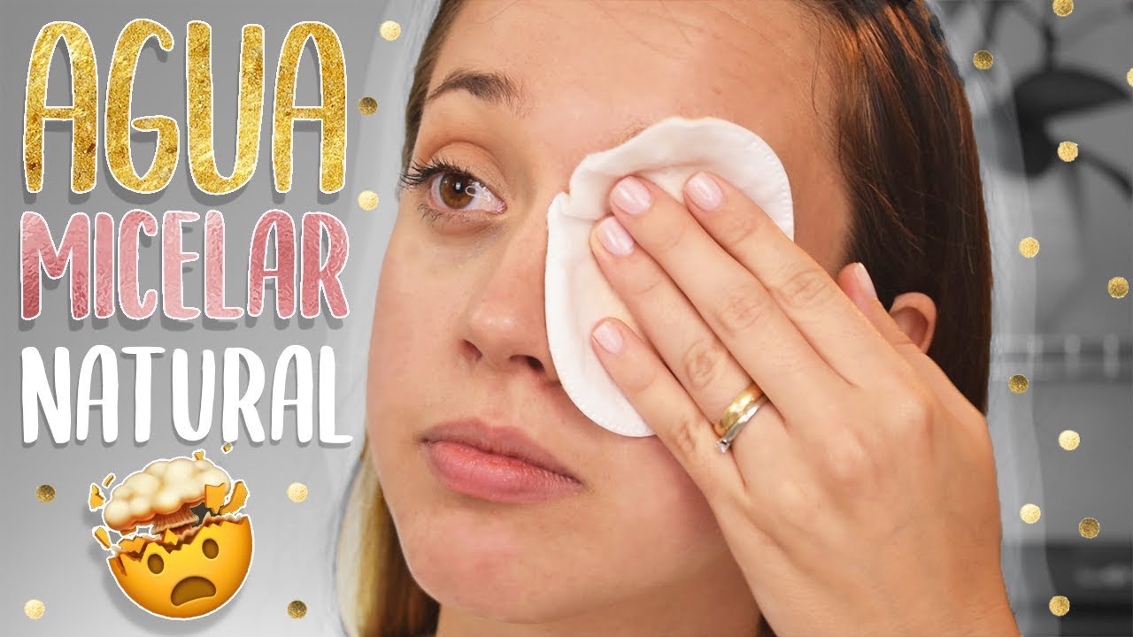 💦 AGUA MICELAR NATURAL 💦 - Ésta RECETA cambiará tu RUTINA SKINCARE para SIEMPRE! 😍