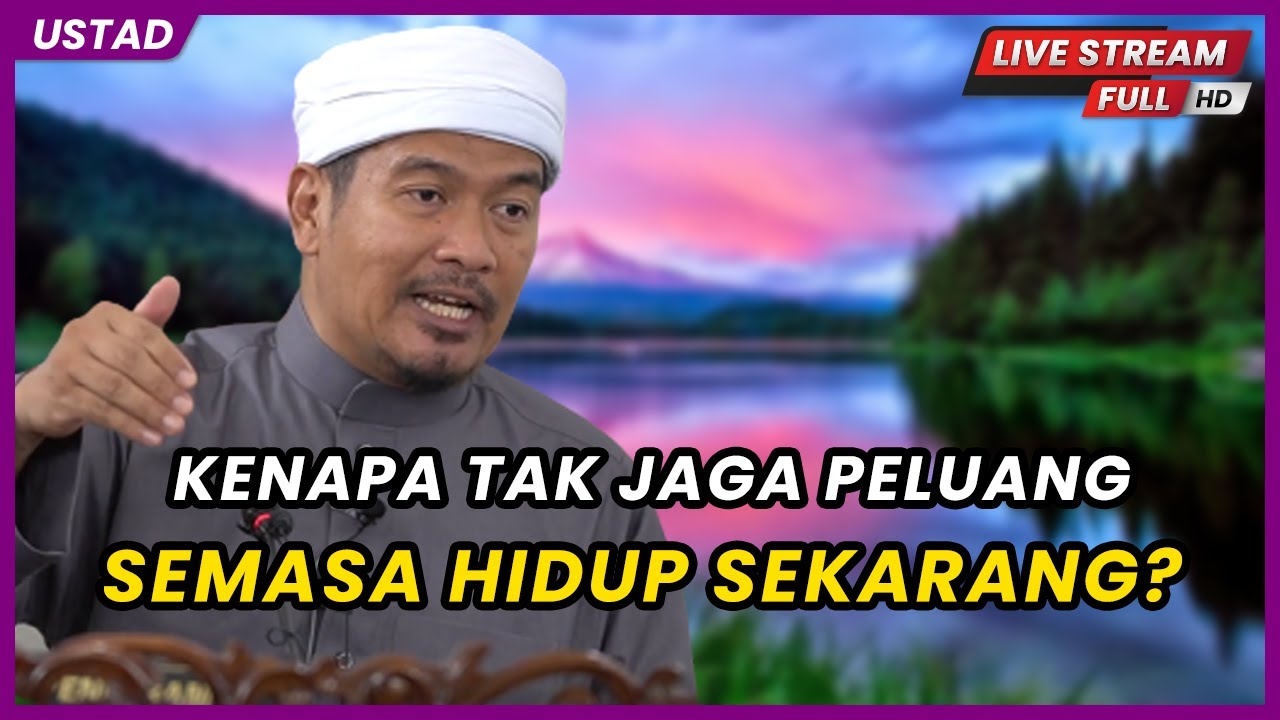 KENAPA TAK JAGA PELUANG SEMASA HIDUP SEKARANG | Ustaz Ahmad Dusuki Abd Rani #USTAD