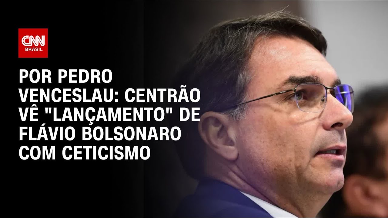 Entorno de Tarc&iacute;sio e Centr&atilde;o veem com ceticismo Fl&aacute;vio Bolsonaro para 2026 | CNN 360&ordm;