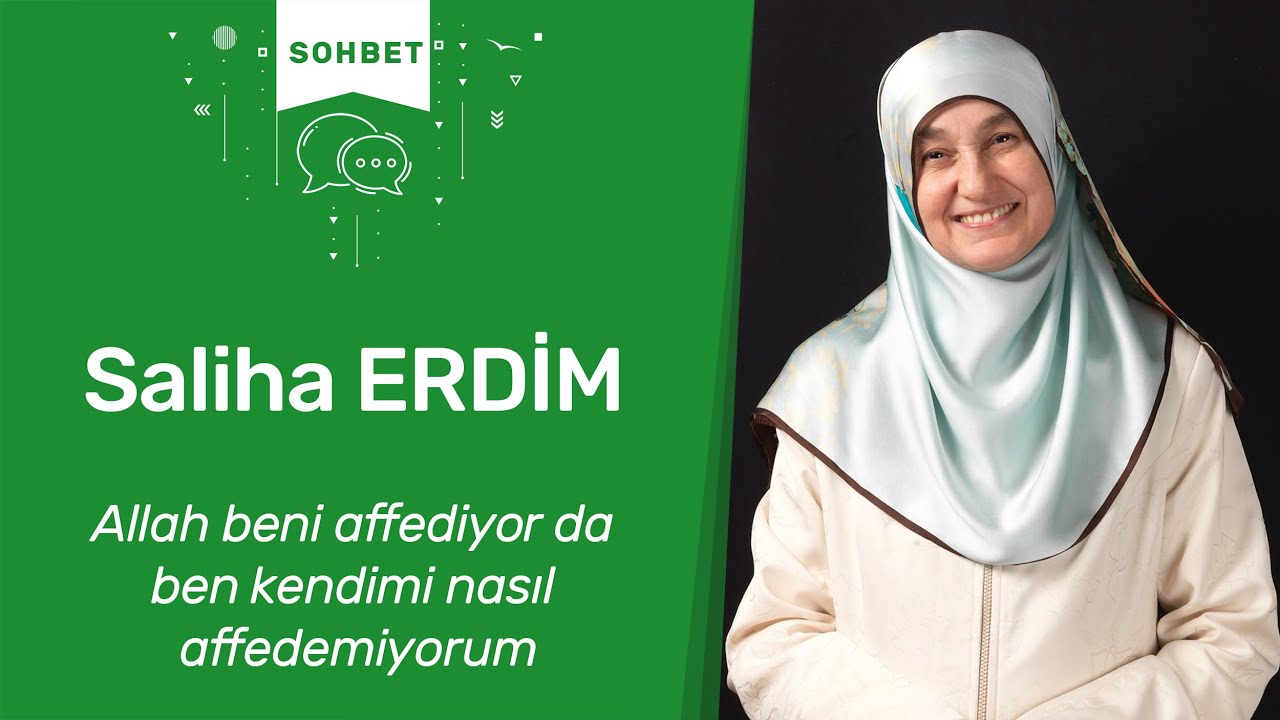 Allah beni affediyor da ben kendimi nasıl affedemiyorum - Saliha Erdim