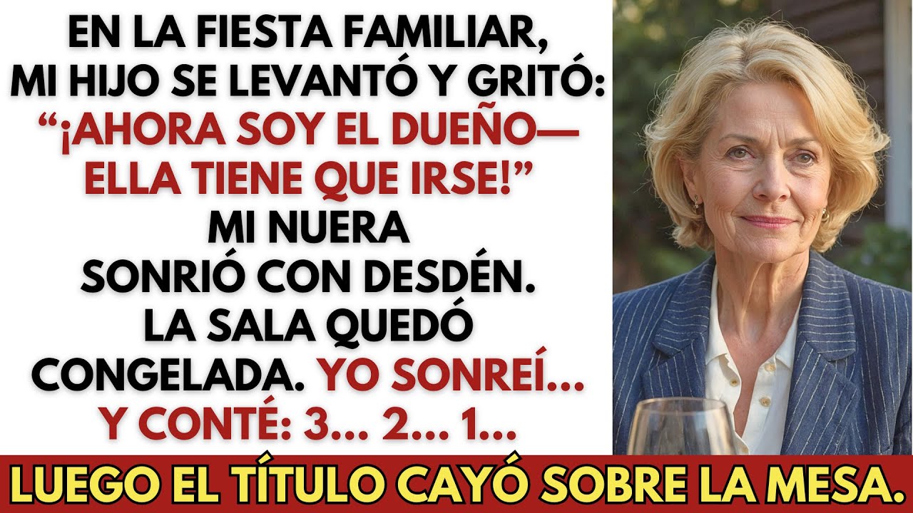 En la Fiesta Familiar, Mi Hijo Gritó: “Ahora Soy el Dueño de Esa Casa… ¡Fuera!” Así que Yo…