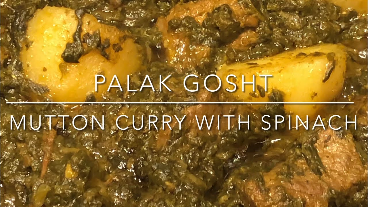 PALAK GOSHT (MUTTON CURRY WITH SPINACH)