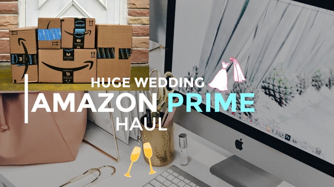 HUGE amazon prime wedding Haul must haves