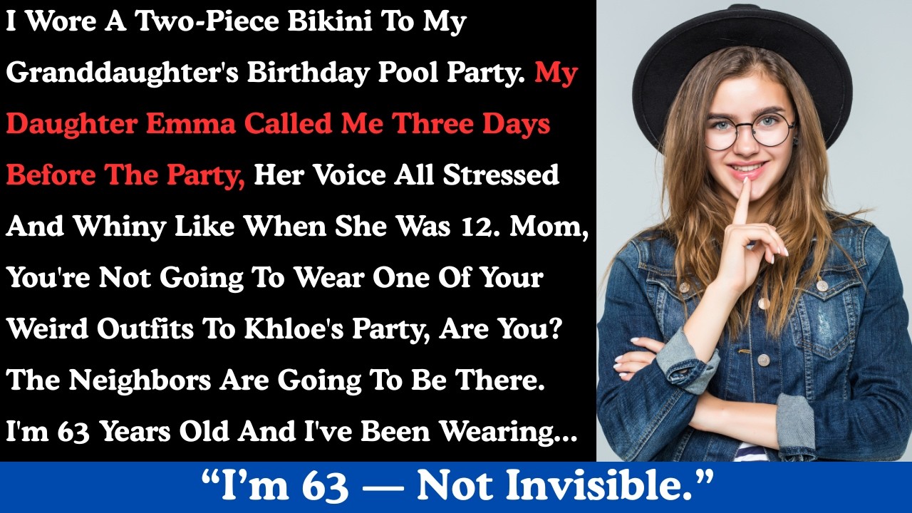 I wore a two-piece bikini to my granddaughter's birthday pool party. My daughter Emma called me