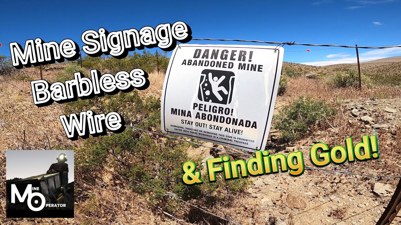 Mine Signage, Barbless Wire, & Finding Gold!