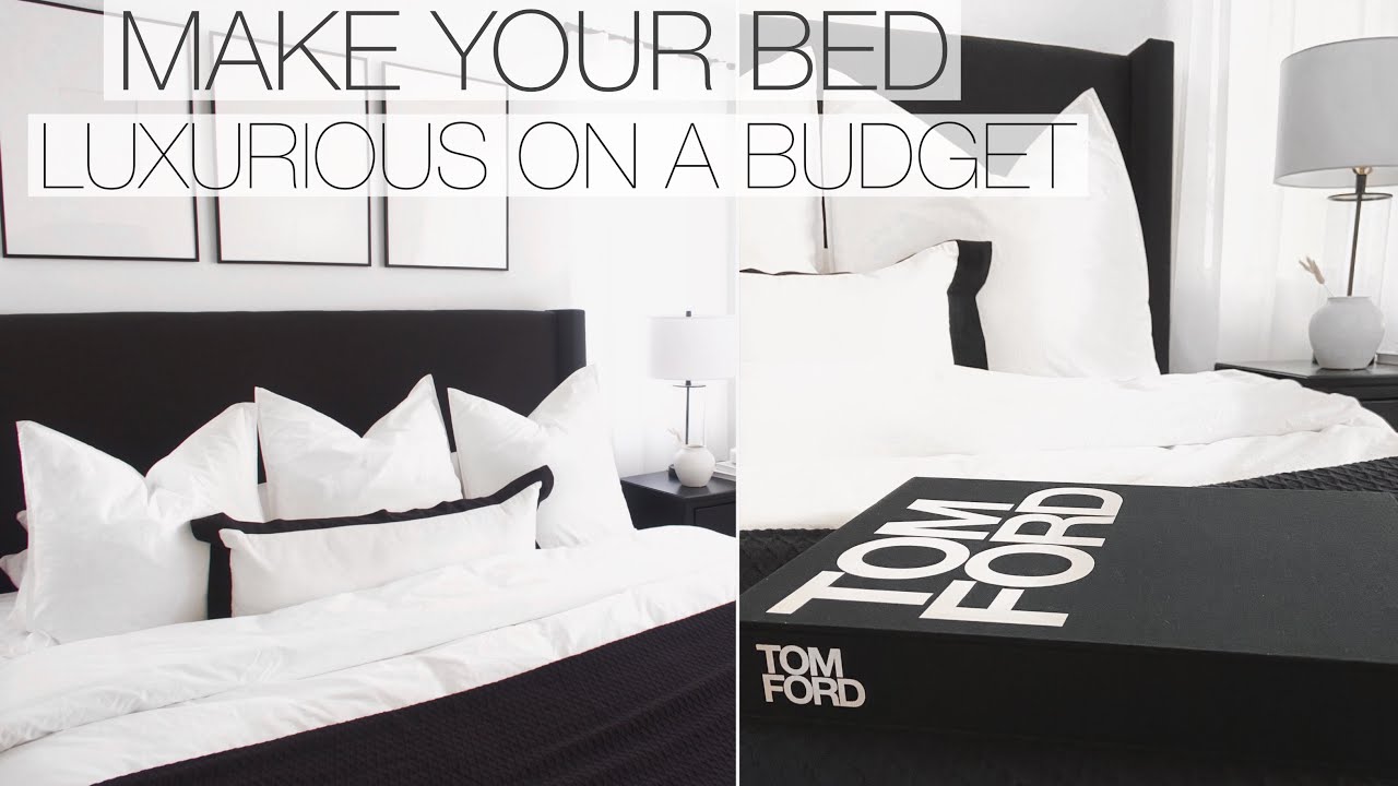 HOW TO MAKE YOUR BED LOOK AND FEEL LUXURIOUS ON A BUDGET
