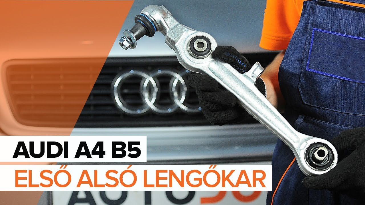 AUDI A4 B5 első alsó lengőkar csere [ÚTMUTATÓ]