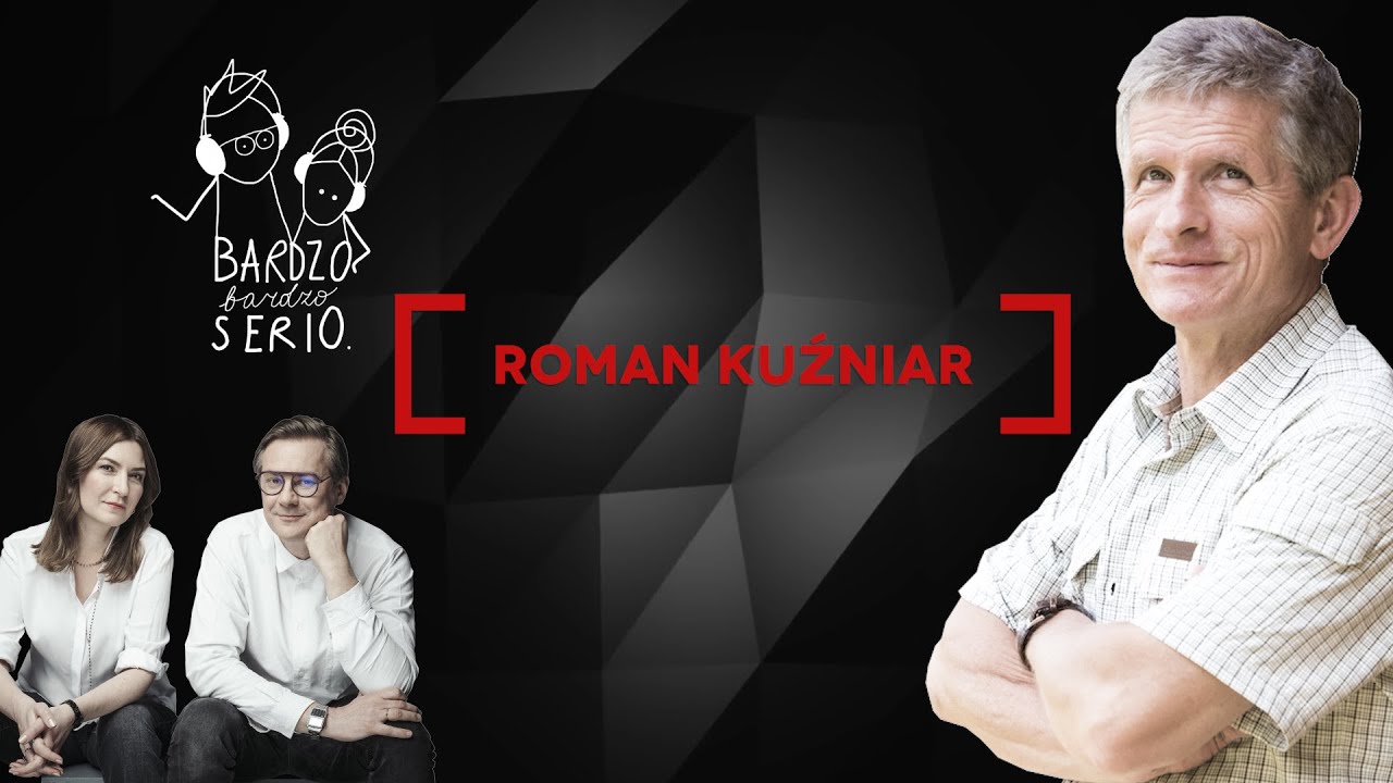 Roman Kuźniar - Bardzo Bardzo Serio, Grzegorz Markowski Katarzyna Kasia, podcast, odc. 9