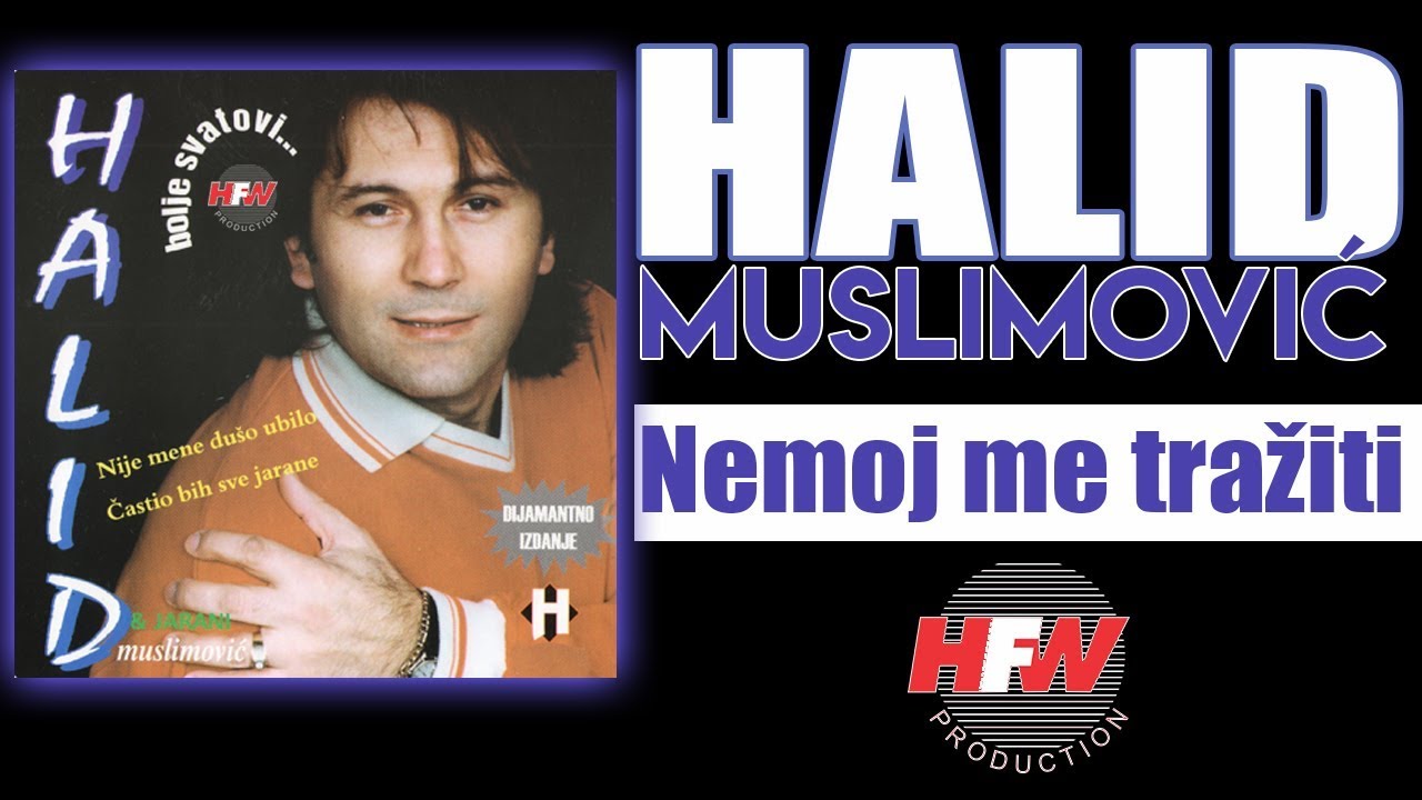 Halid Muslimovic - Nemoj me traziti - (Audio 1998) HD
