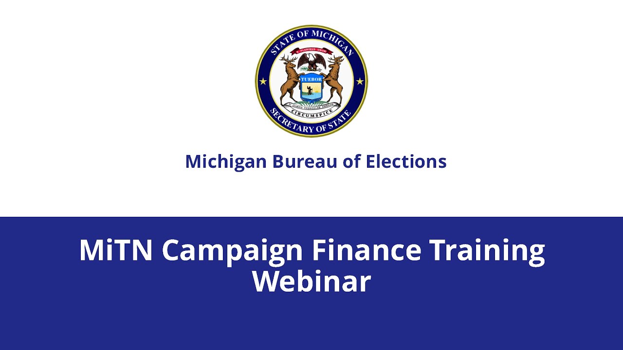 Michigan Bureau of Elections MiTN Campaign Finance Training