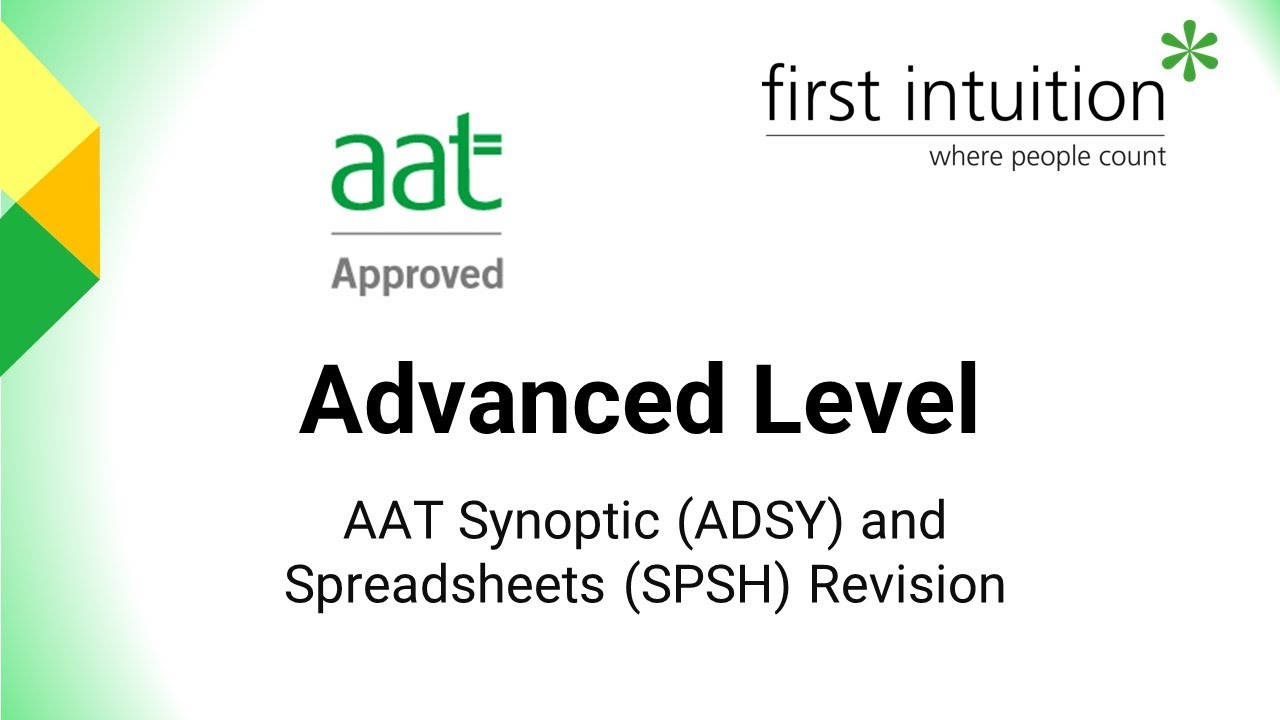NEW AAT Advanced Level Synoptic (ADSY) and Spreadsheets (SPSH) Revision Class Lecture 3