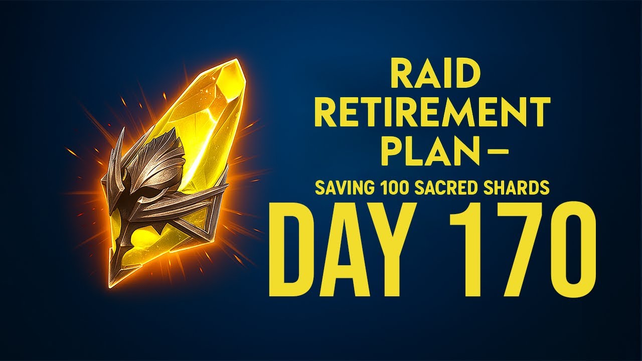 Raid Retirement Plan &ndash; Saving 100 Sacred Shards (Day170)