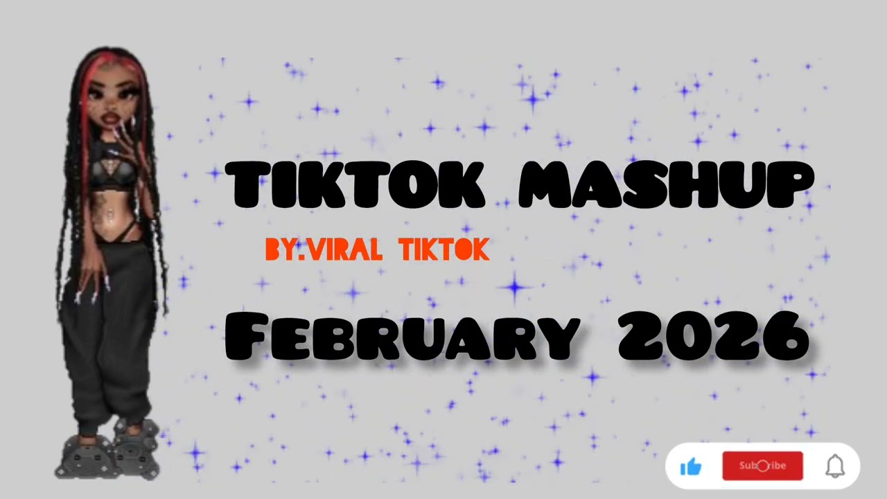 Tiktok Mashup February Aesthetic 2026 not clean