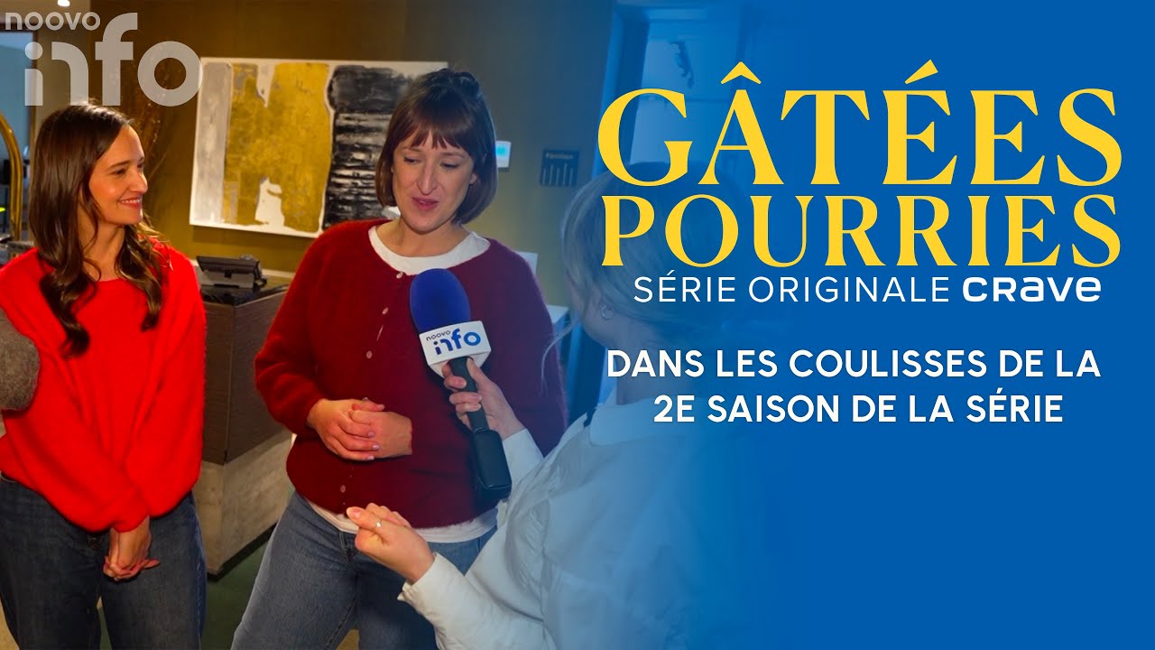 Dans les coulisses de la 2e saison de la s&eacute;rie &laquo;G&acirc;t&eacute;es pourries&raquo;