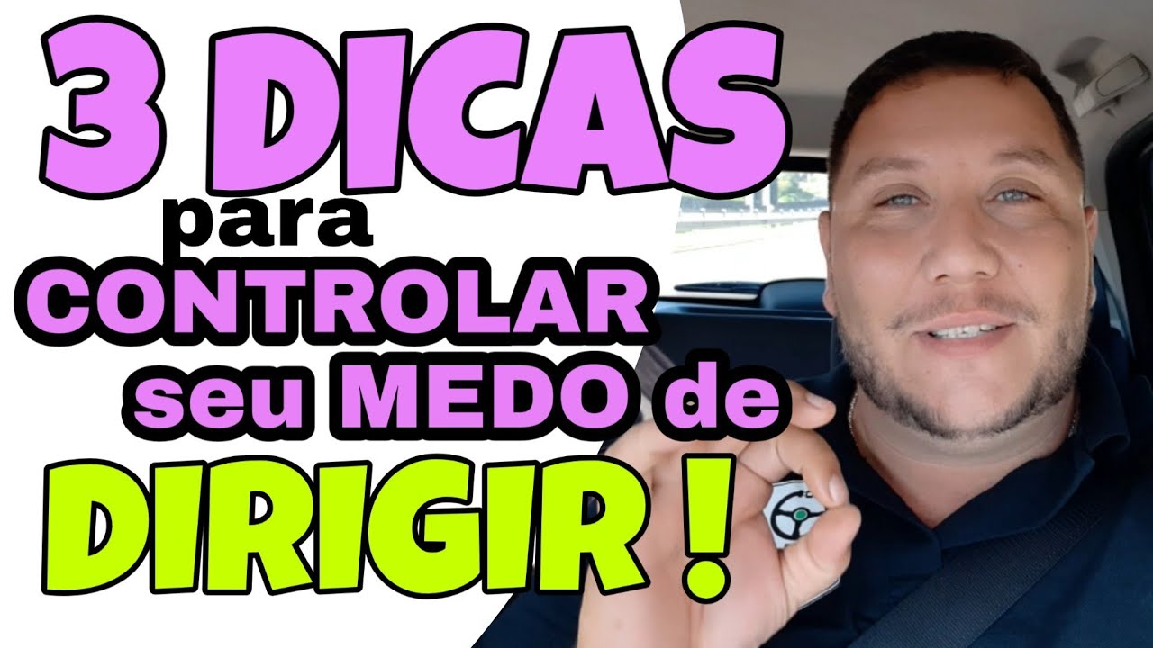 3 DICAS PARA CONTROLAR SEU MEDO DE DIRIGIR #dirijasemmedocampinas