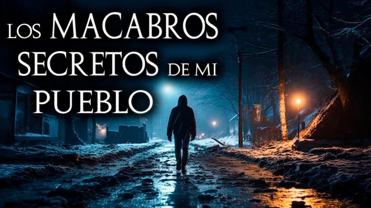 HISTORIAS SINIESTRAS EN PUEBLOS | Historias Reales