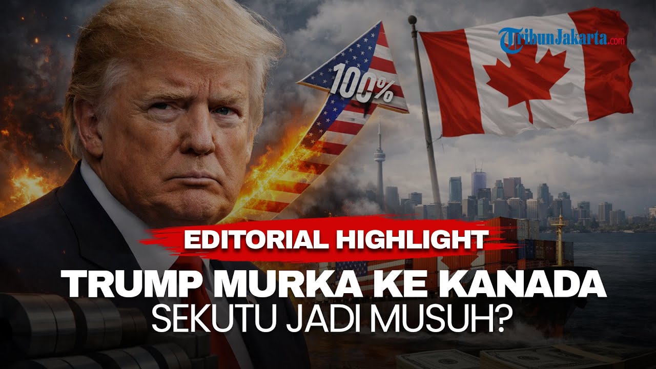 EDITORIAL HIGHLIGHT | Trump Ancam Tarif 100 Persen: Kanada Sekutu atau Target Berikutnya?