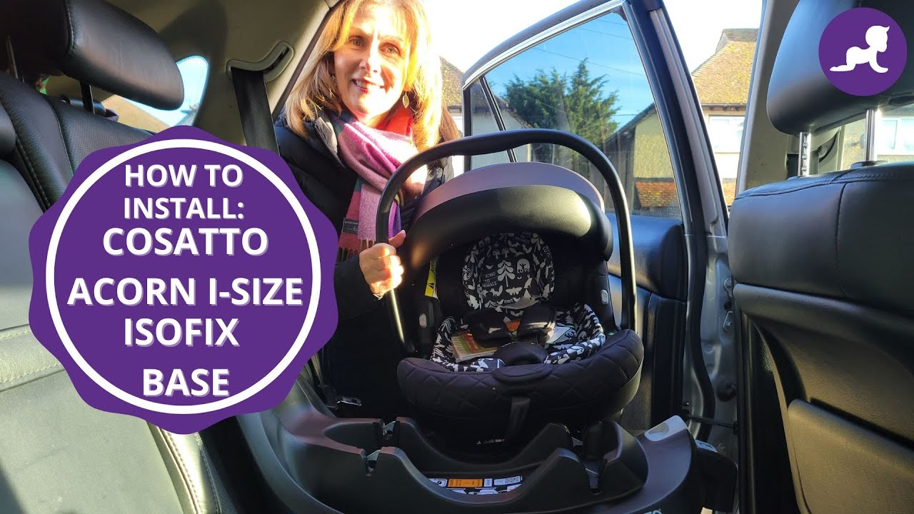 How to install Cosatto Acorn i-Size Isofix Base