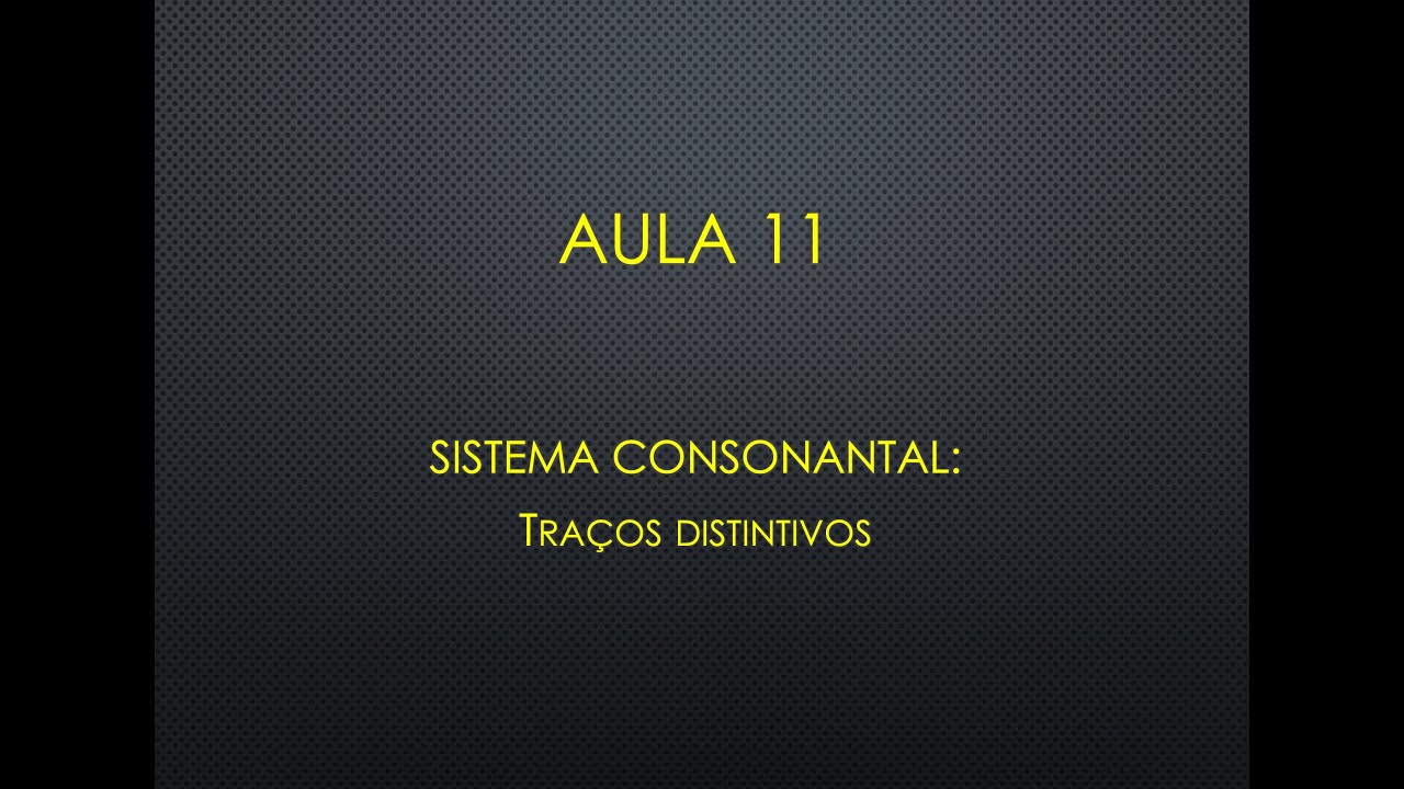 Aula 11 - Traços distintivos