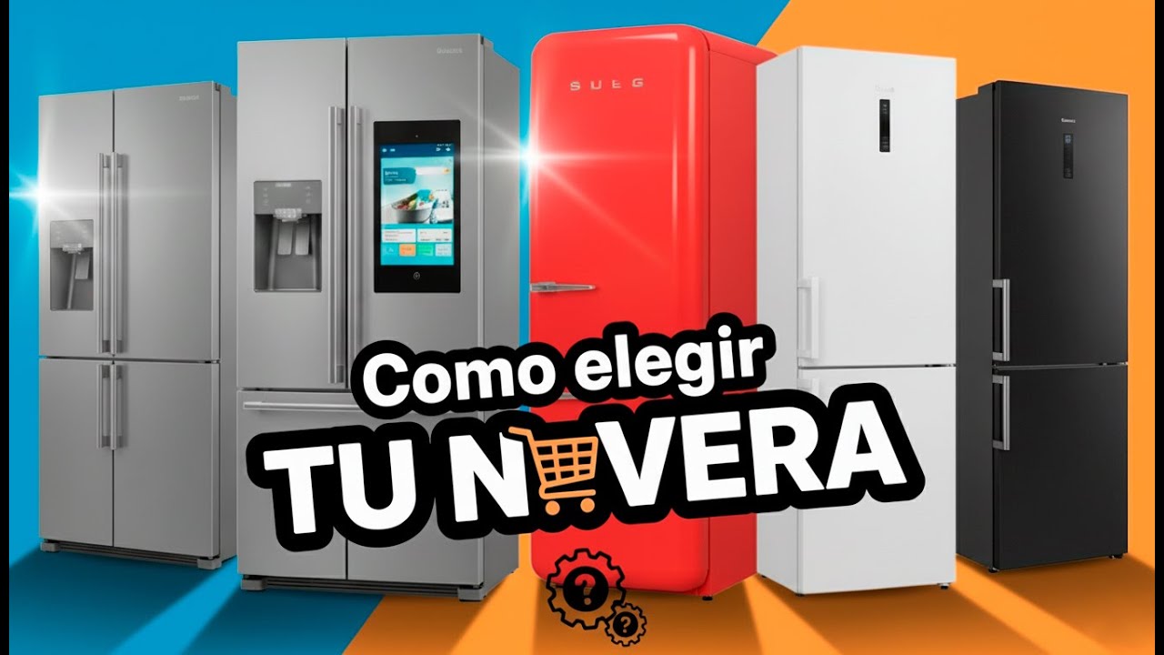 COMO Elegir tu NEVERA en 7 pasos