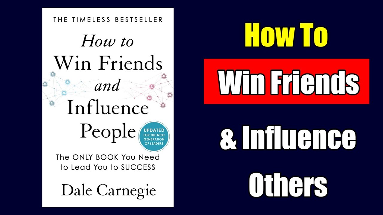 How to Win Friends and Influence People (Full Summary)