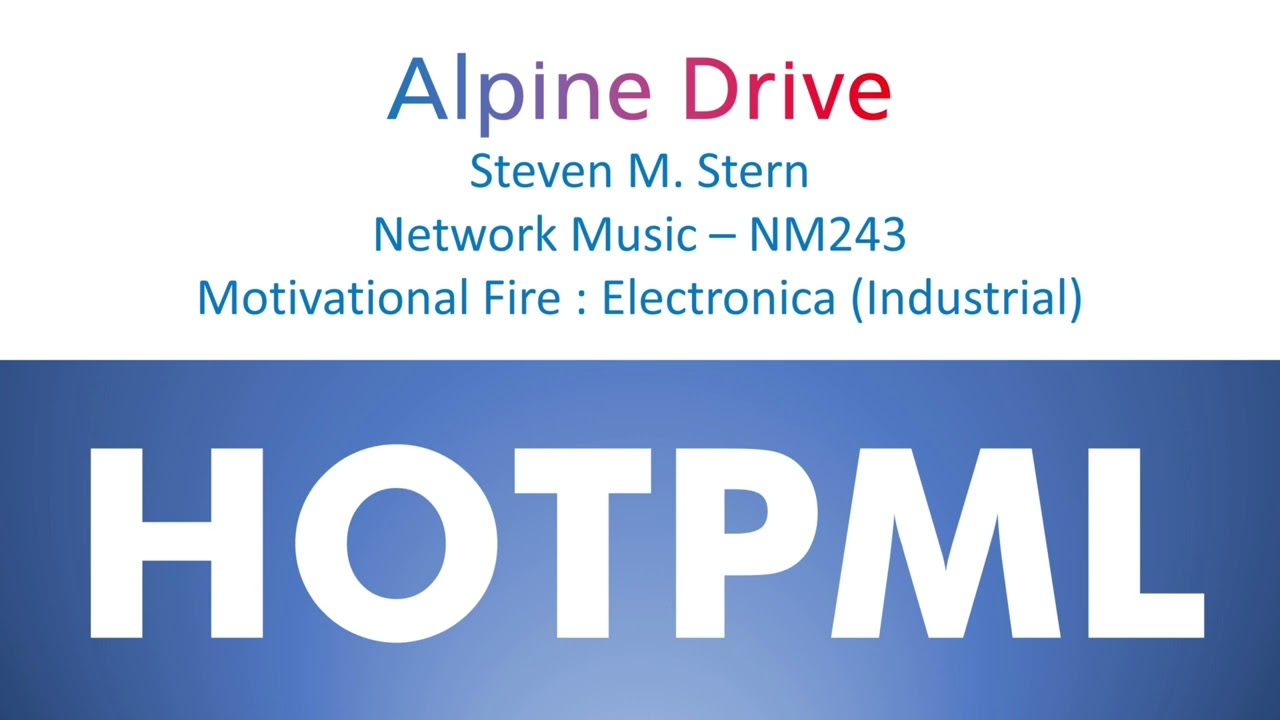 Alpine Drive - Steven M. Stern | Network Music (NM243) [Full Track] - HOTPML #281