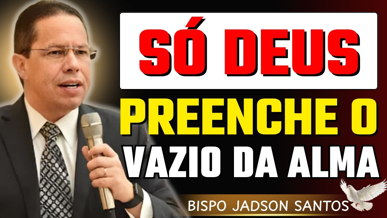 Só Deus Preenche o Vazio da Alma: Entregue-se Enquanto Há Tempo | Bp. Jadson Santos