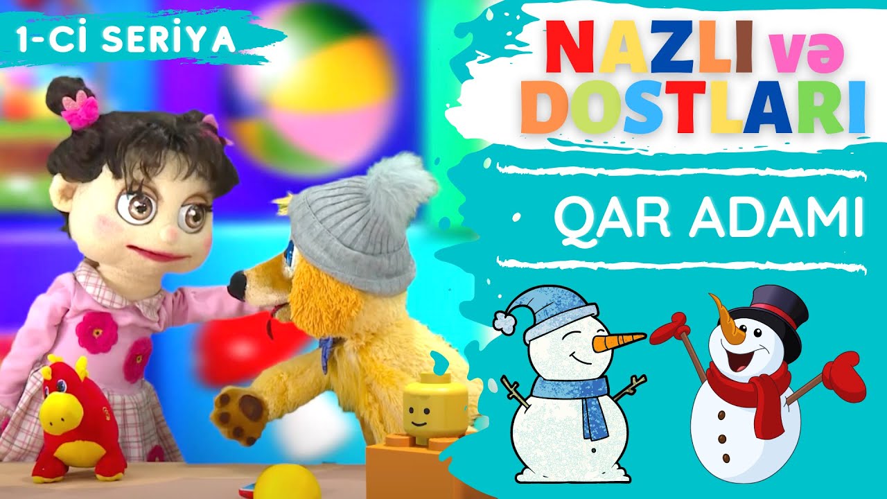 Nazlı və dostları | Qar adamı | 1-ci seriya