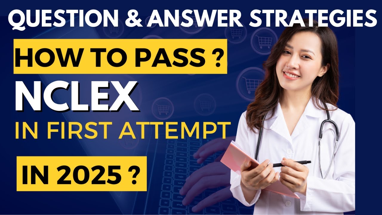 NCLEX RN 2025 Questions and Answers Solving Strategies: Proven Methods & Practice Questions
