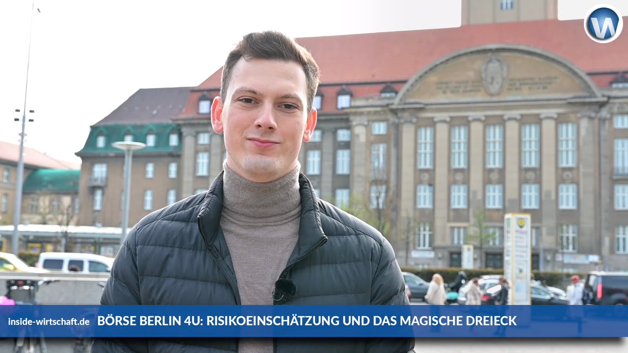 Börse Berlin 4U: Risikoeinschätzung und das Magische Dreieck