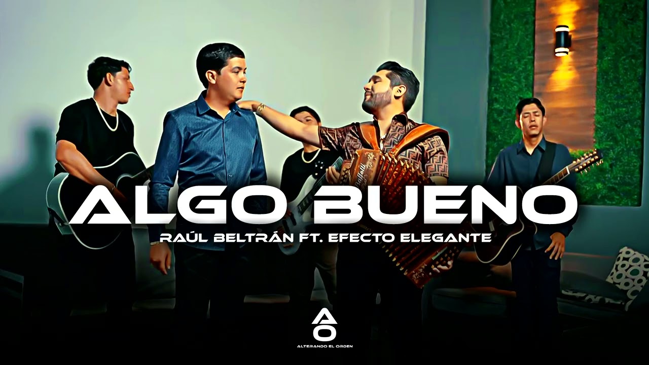 Raúl Beltrán Ft. Efecto Elegante - Algo Bueno (Corridos 2025)