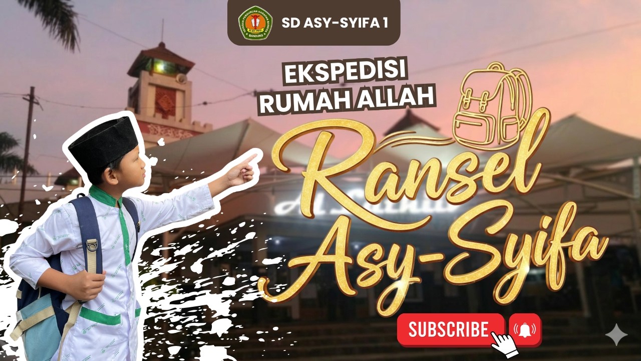 RANSEL ASY-SYIFA Ep. 3: Ekspedisi Rumah Allah