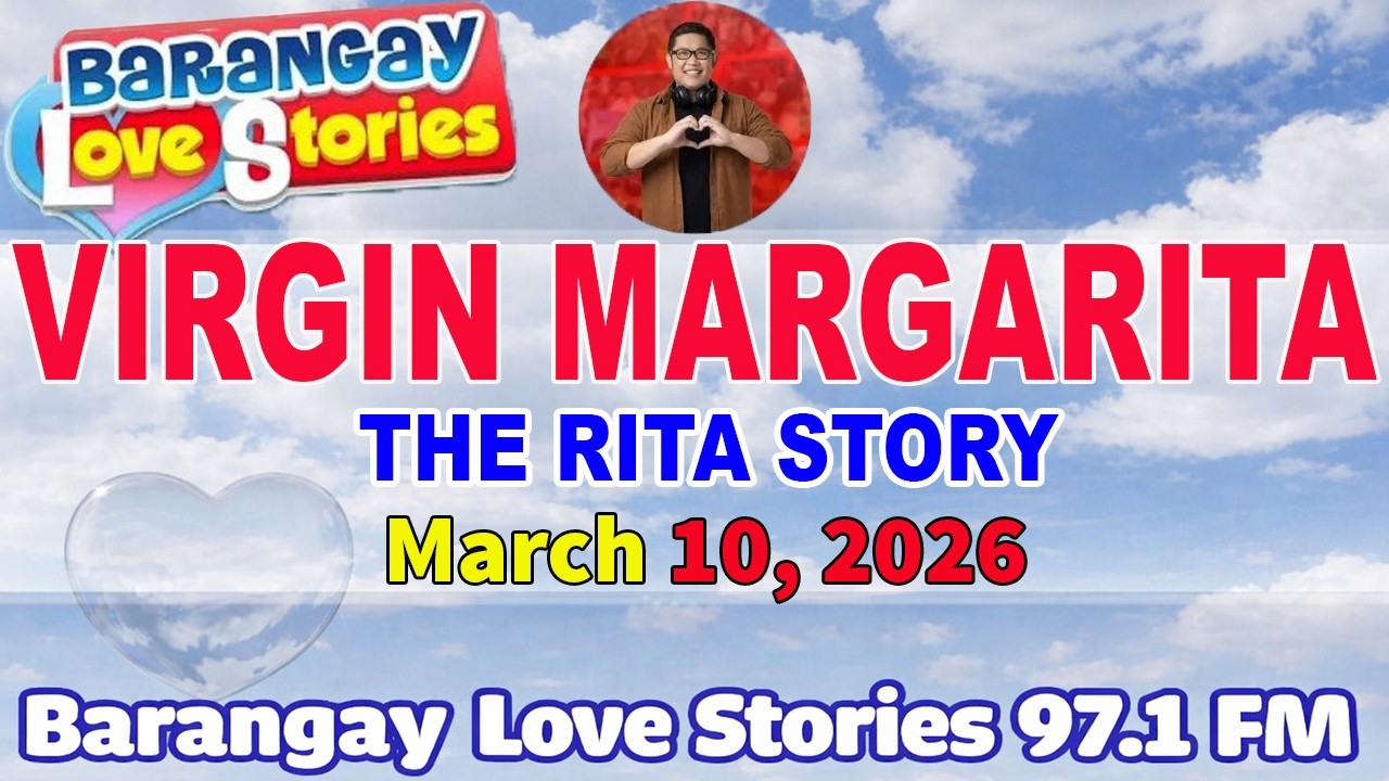 VIRGIN MARGARITA - RITA _ BARANGAY LOVE STORIES _ PAPA DUDUT STORIES _ MARCH 10, 2026